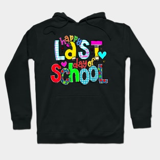 Last Day Of School   Teacher Student Hoodie